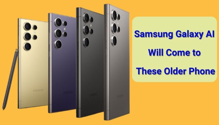 Samsung Galaxy AI Will Come to These Older Phone