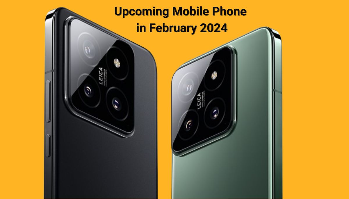 Top 5 Upcoming Mobile Phone in February 2024